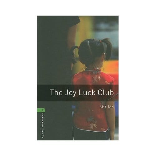 Oxford Bookworms Library: Level 6:: The Joy Luck Club - Amy Tan
