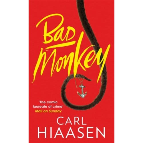 Bad Monkey - Andrew Yancy - Carl Hiaasen