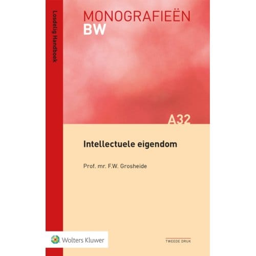 Intellectuele Eigendom - Monografieen Bw - F.W. Grosheide