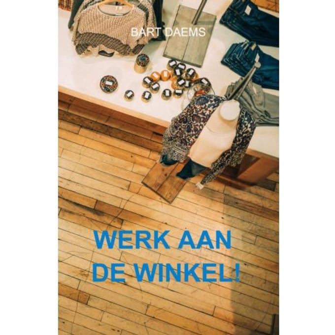 Werk Aan De Winkel! - Bart Daems