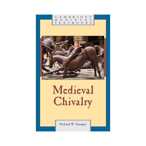 Medieval Chivalry - Richard W. (University of Roches