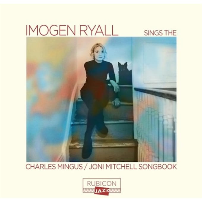 Imogen Ryall - Imogen Ryall Sings The Charles Mingus/ Joni Mitchell Songbook (CD)