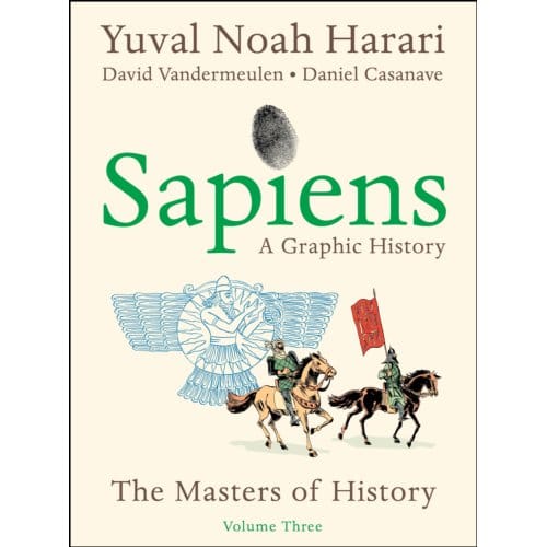 Sapiens: A Graphic History, Volume 3 - Yuval Noah Harari