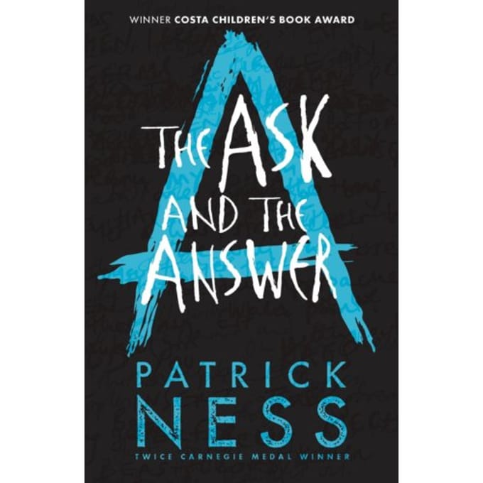 The Ask And The Answer - Chaos Walking - Patrick Ness