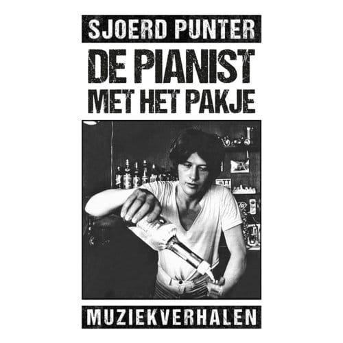 De Pianist Met Het Pakje - Sjoerd Punter
