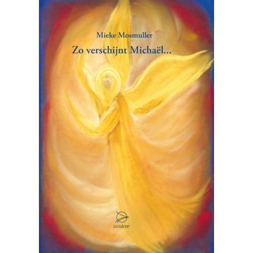 Zo Verschijnt Michaël... - Mieke Mosmuller