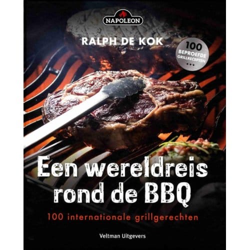 Een Wereldreis Rond De Bbq - Ralph de Kok