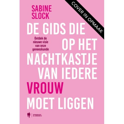 De Gids Die Op Het Nachtkastje Van Iedere Vrouw Moet Liggen - Sabine Slock