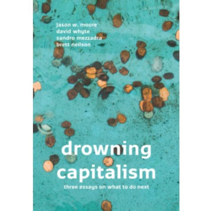 Drowning Capitalism - Jason W. Moore