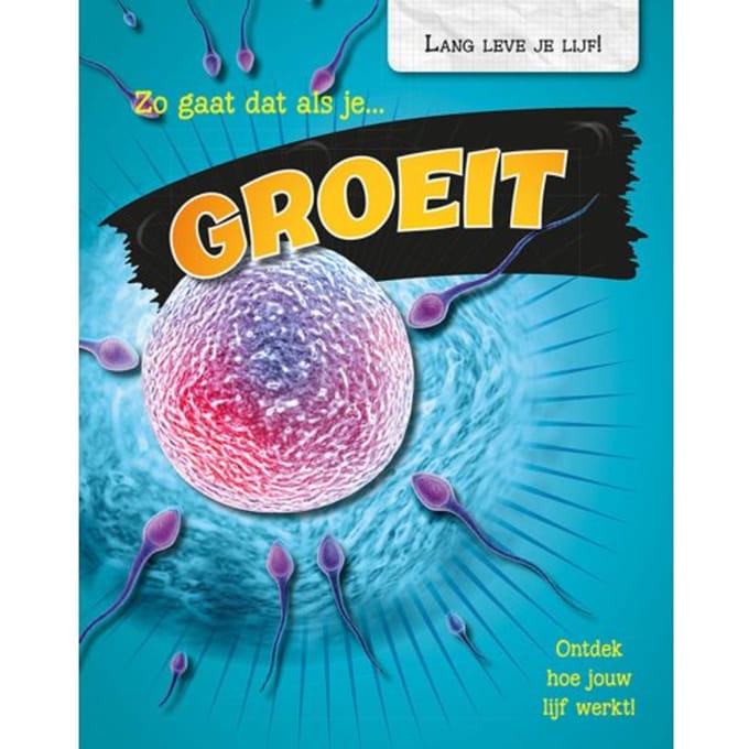 Zo Gaat Dat Als Je Groeit - Lang Leve Je Lijf! - Paul Mason