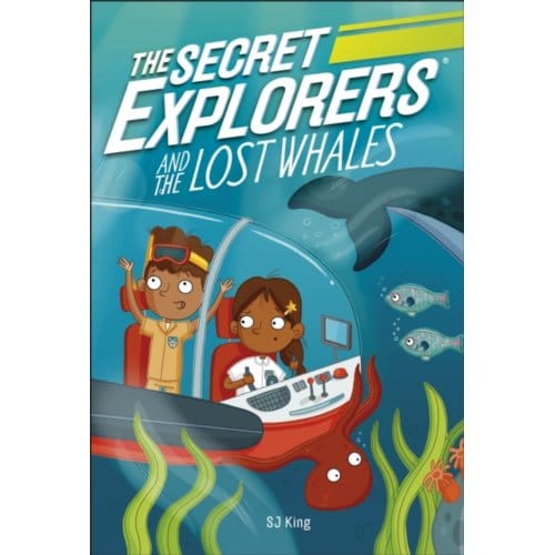 The Secret Explorers And The Lost Whales - The Secret Explorers - SJ King