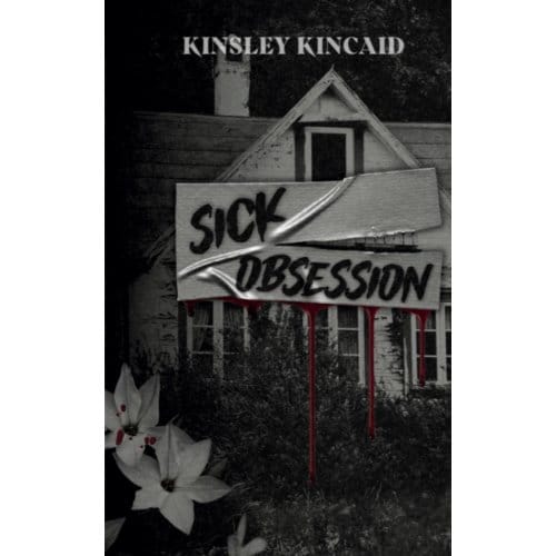 Sick Obsession - Tortured Souls - Kinsley Kincaid