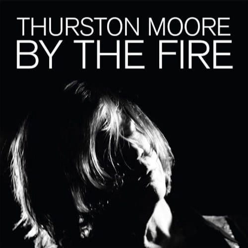 By The Fire (Transparent Orange) - Thurston Moore