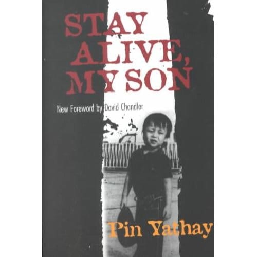 Stay Alive, My Son - Pin Yathay
