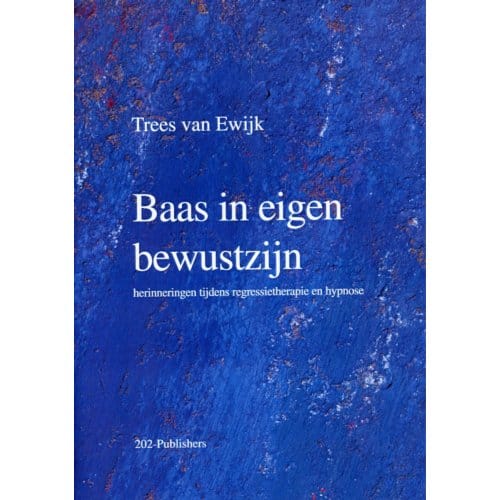 Baas In Eigen Bewustzijn - H.W.M. van Ewijk