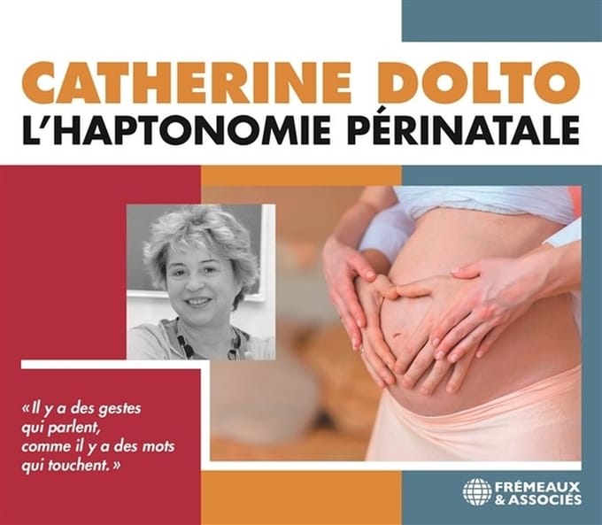 Catherine Dolto - L'haptonomie Perinatale (CD)