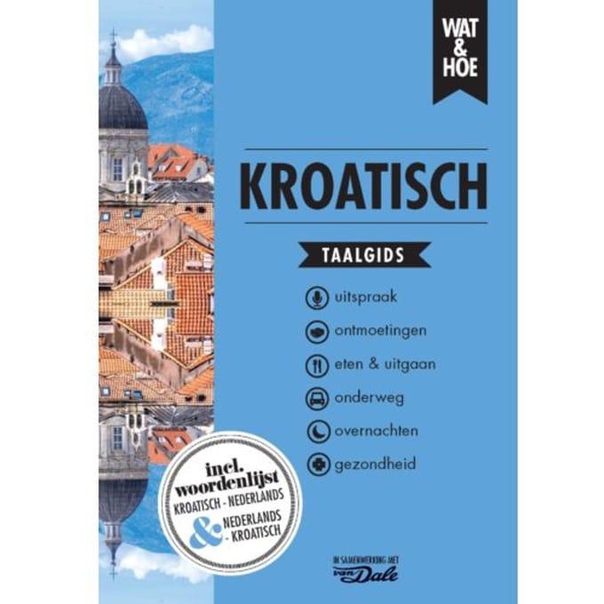 Kroatisch - Wat & Hoe Taalgids - Wat & Hoe taalgids