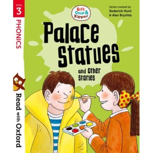 Read With Oxford: Stage 3: Biff, Chip And Kipper: Palace Statues And Other Stories - Roderick Hunt