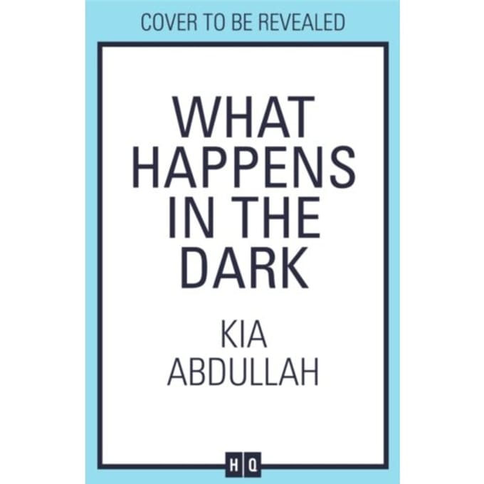What Happens In The Dark - Kia Abdullah