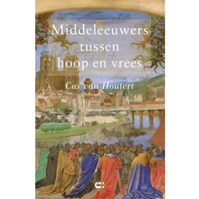Middeleeuwers Tussen Hoop En Vrees - Cas van Houtert