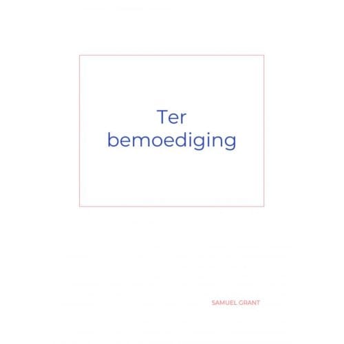 Ter Bemoediging - Samuel Grant