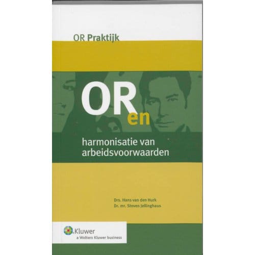 Or En Harmonisatie Van Arbeidsvoorwaarden - Hans van den Hurk