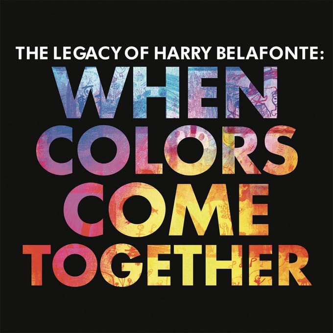 Legacy Of Harry Belafonte: When Colours Come Together - Harry Belafonte