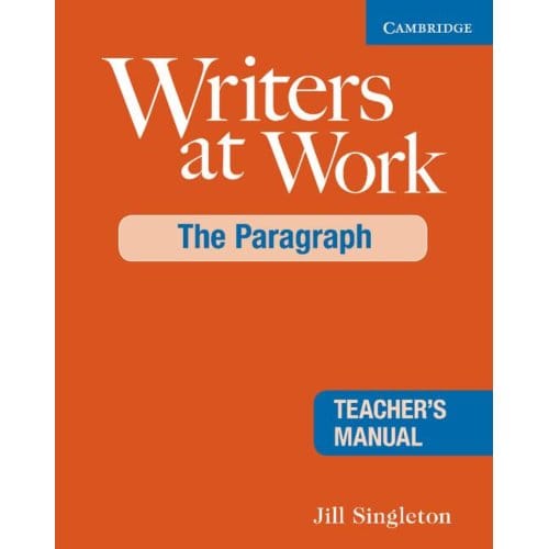 Writers At Work: The Paragraph Teacher's Manual - Writers At Work - Jill (Towson State University Si