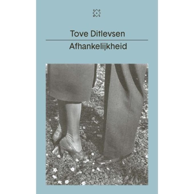 Afhankelijkheid - Tove Ditlevsen
