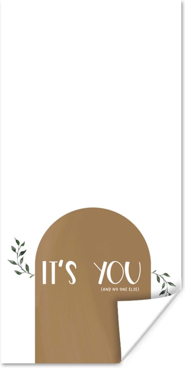 Poster It's you and no one else - Spreuken - Quotes - 75x150 cm