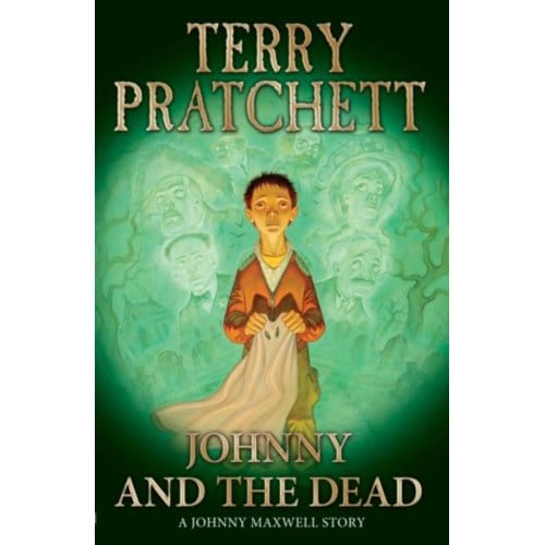 Johnny And The Dead - Johnny Maxwell - Sir Terry Pratchett
