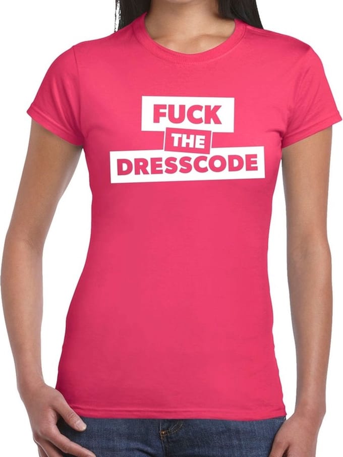 Fuck the dresscode tekst t-shirt roze dames - dames shirt Fuck the dresscode S