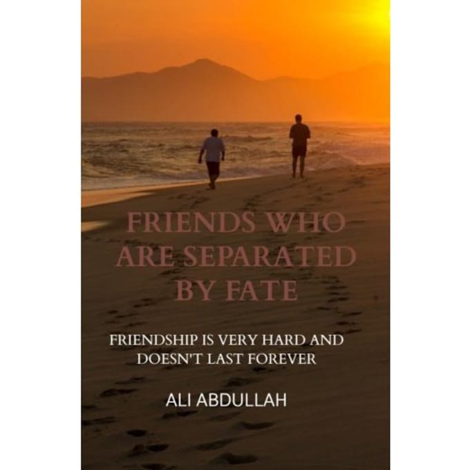 Friends Who Are Separated By Fate - Ali Abdullah