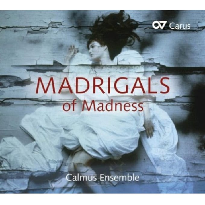 Calmus Ensemble - Madrigals Of Madness (CD)