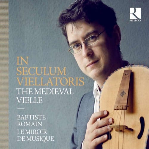 Baptiste Romain, Le Miroir De Musique - In Seculum Viellatoris: The Medieval Vielle (CD)