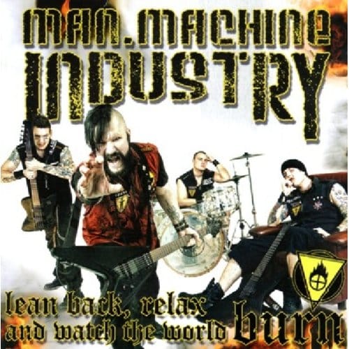 Lean Back Relax And Watch The World Burn - Man Machine Industry