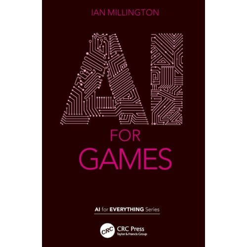 Ai For Games - Ai For Everything - Millington, Ian (Gwent, UK)