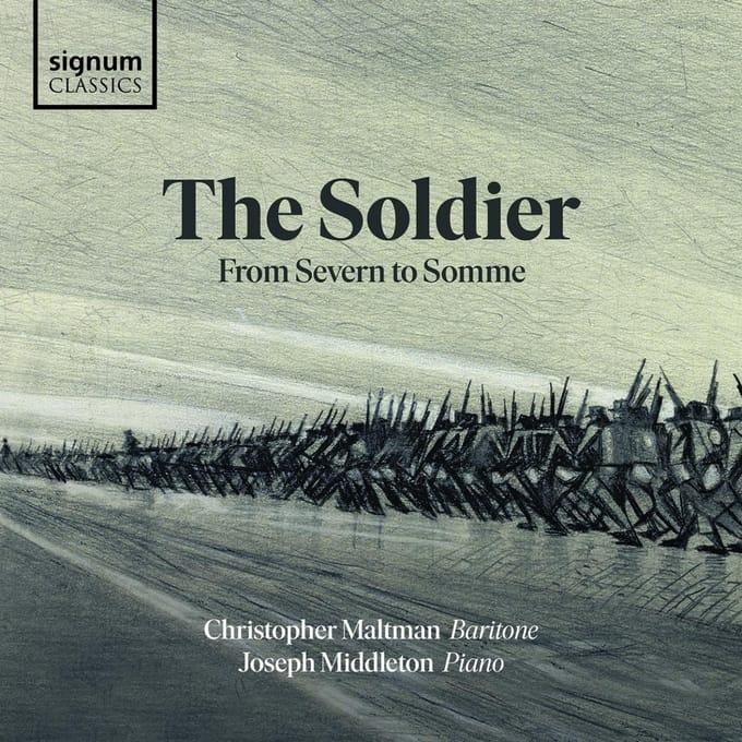 Soldier: From Severn To Somme - Christopher Maltman