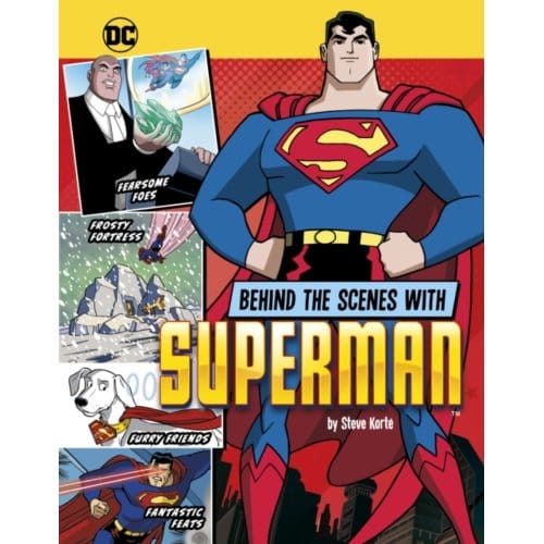 Behind The Scenes With Superman - Dc Secrets Revealed! - Korte, Steve