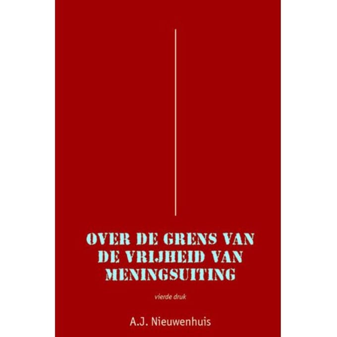 Over De Grens Van De Vrijheid Van Meningsuiting - Aernout Nieuwenhuis