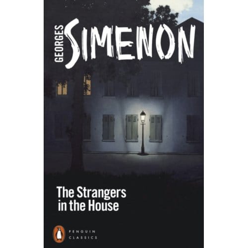 The Strangers In The House - Georges Simenon