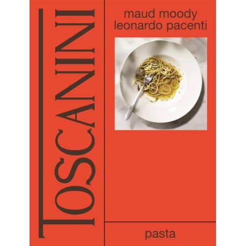 Toscanini: Pasta - Maud Moody