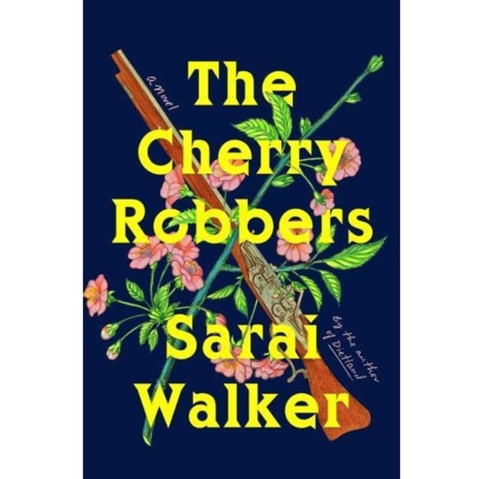 The Cherry Robbers - Sarai Walker
