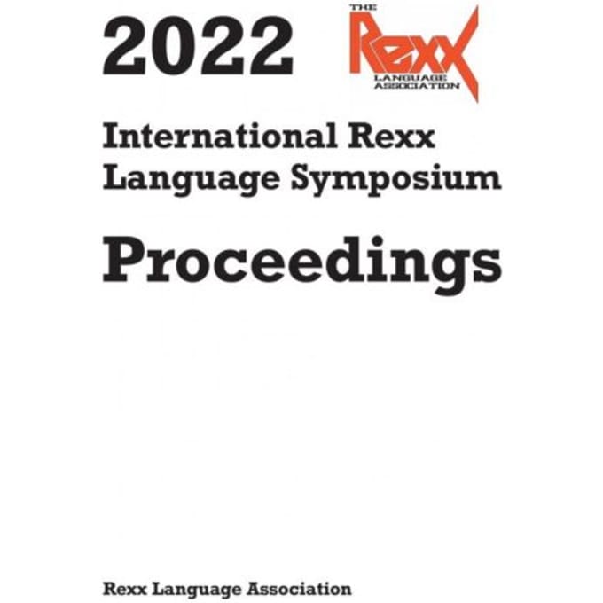 International Rexx Language Symposium Proceedings 2022 - Rexx Language Association