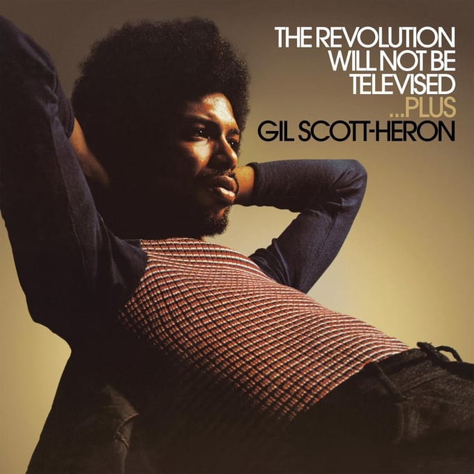The Revolution Will Not Be Televised - Gil Scott -heron