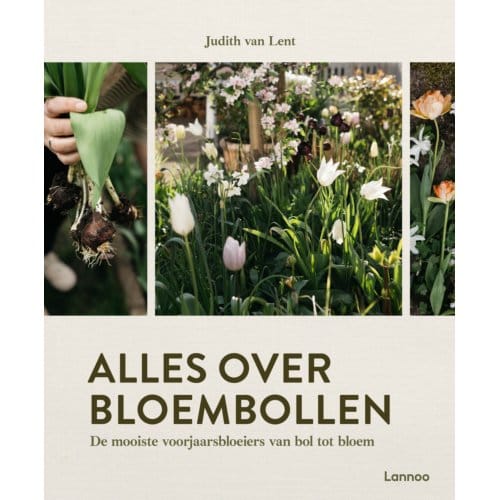Alles Over Bloembollen - Judith van Lent