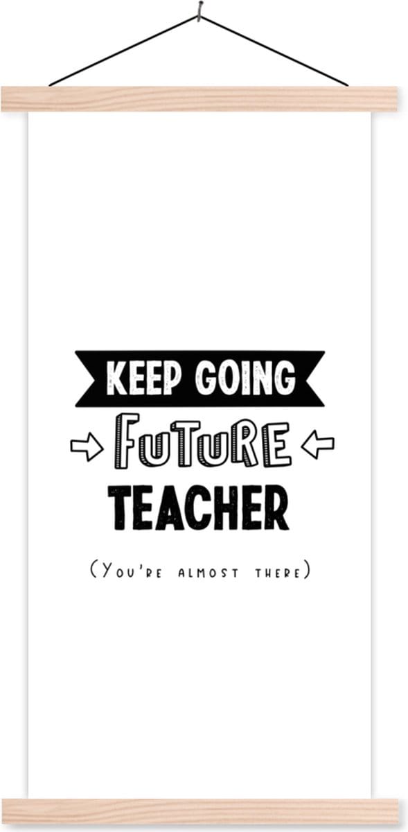 Posterhanger incl. Poster 40x80 cm - Schoolplaat - Quote - Leraar - Studeren - Textielposter - Blanke latten