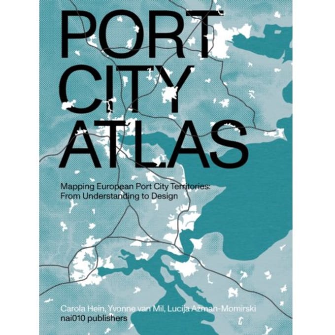 Port City Atlas - Carola Hein