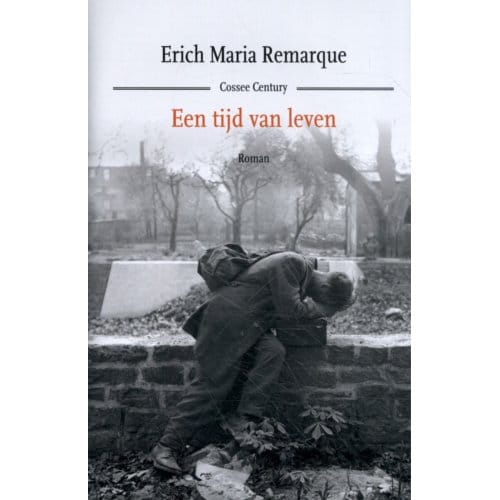 Een Tijd Van Leven - Erich Maria Remarque
