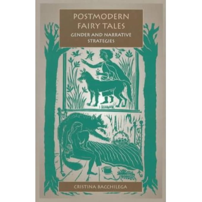 Postmodern Fairy Tales - Cristina Bacchilega